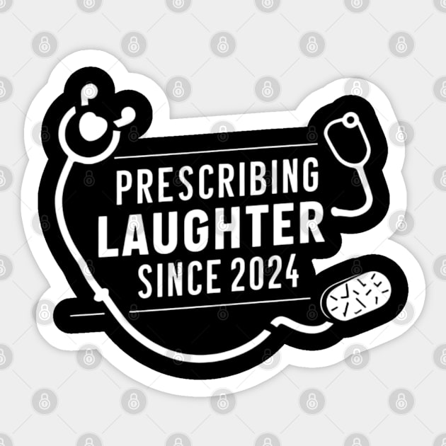 Prescribing laughter since 2024 Sticker by CreationArt8